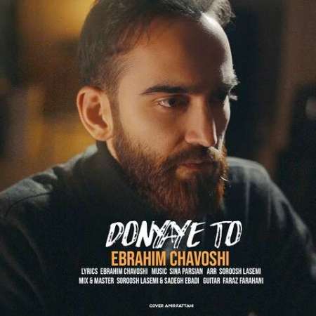 Ebrahim Chavoshi – Donyaye To